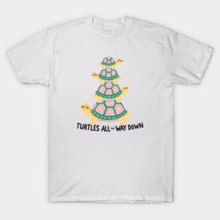 Turtles all the way down T-Shirt